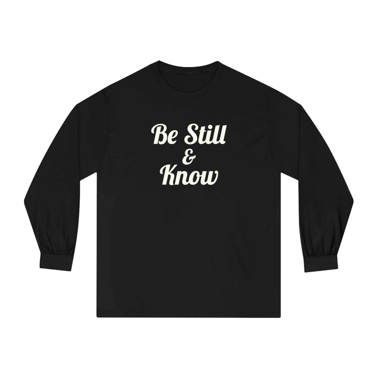 "Be Still & Know" Long Sleeve T-Shirt